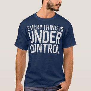 Allt står under kontroll - Pro Motivation-offert T Shirt