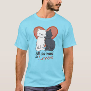 Allt vi behöver är hjärtkatter från kärlek te t shirt