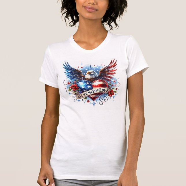Allt vi behöver är kärlek Patriotic Eagle och Hear T Shirt (Framsida)