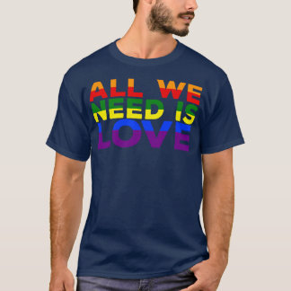 Allt vi behöver är Kärlek T Shirt