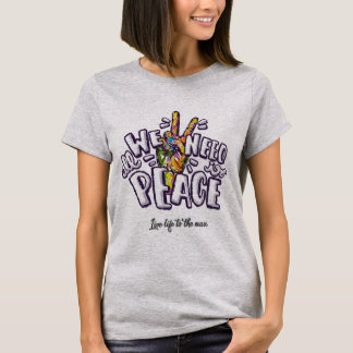 Allt vi behöver är Peace T-Shirt
