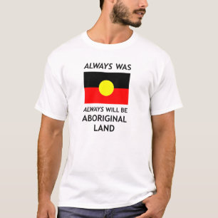 , Alltid, alltid ska är var Aboriginal land*White Tröja