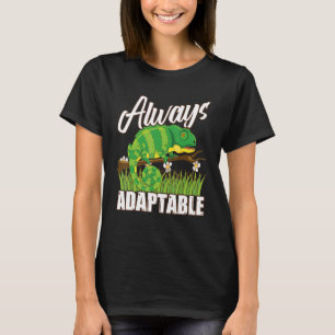 Alltid anpassningsbar som en Chameleon Reptile Her T Shirt