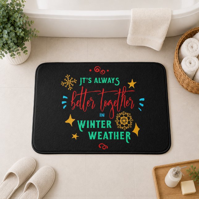 Alltid Bättre Tillsammans i Vinterväder Jul Badrumsmatta (Always Better Together in Winter Weather Christmas Bath Mat)