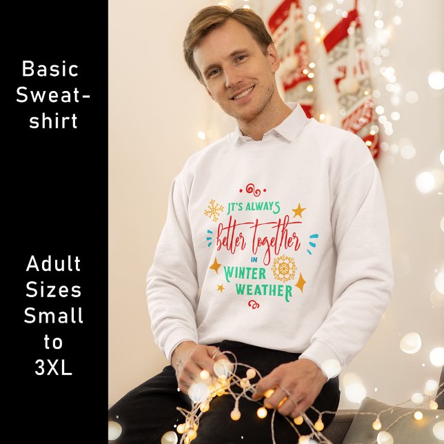 Alltid bättre tillsammans i vintervädret Jul Lång Ärmad Tröja (Always Better Together in Winter Weather Christmas Sweatshirt)