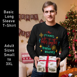 Alltid bättre tillsammans i Winter Weather Julafto T Shirt