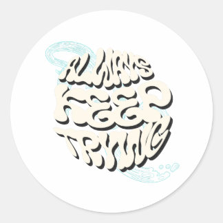 "Alltid Behålla - Motiveringsdesign för alltid Runt Klistermärke