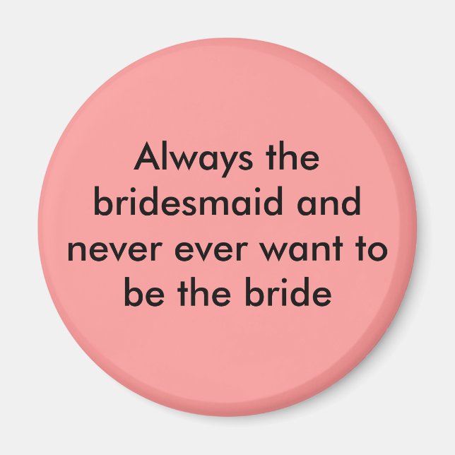 Alltid bruden och aldrig vill ha magnet. magnet (Framsidan)