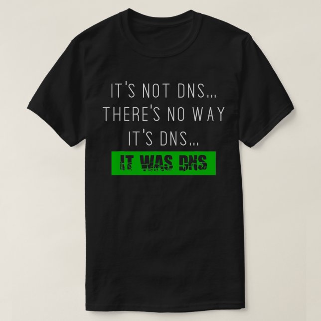 Alltid DNS sysadmin nätverksadministratör t Shirt (Design framsida)