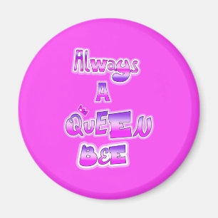 Alltid en bidrottning shock rosa magnet