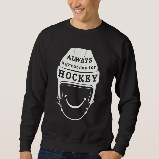 Alltid en Underbar dag för Hockey Sweatshirt (Framsida)