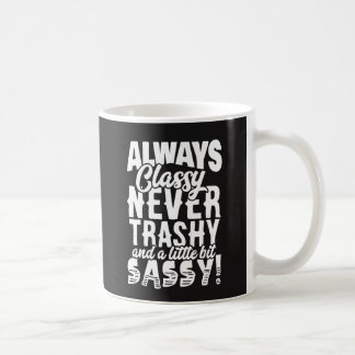 Alltid flott, aldrig Trashy, ett lite Sassy Kaffemugg