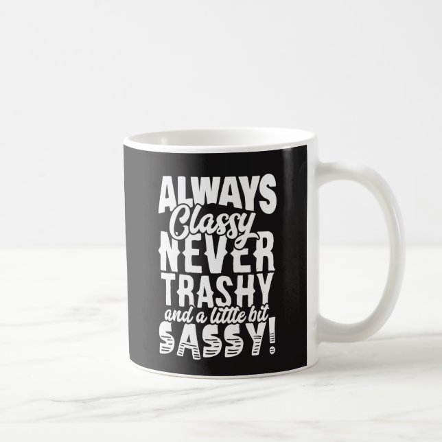 Alltid flott, aldrig Trashy, ett lite Sassy Kaffemugg (Höger)