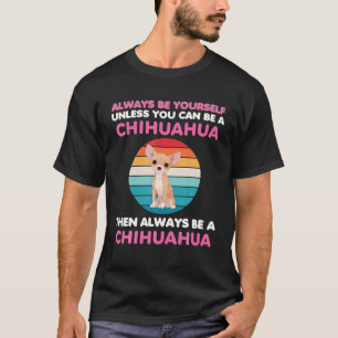 Alltid Funny Chihuahua Hund älskare Hundägare Mamm T Shirt