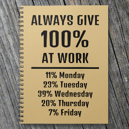 Alltid Ge 100 % på Work Sarcastic Funny Anteckningsbok