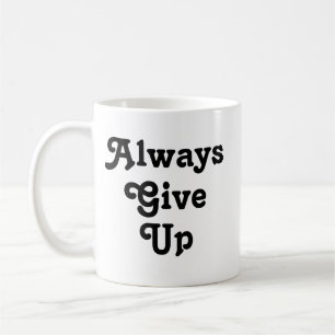 Alltid Ge uppåt Kaffemugg