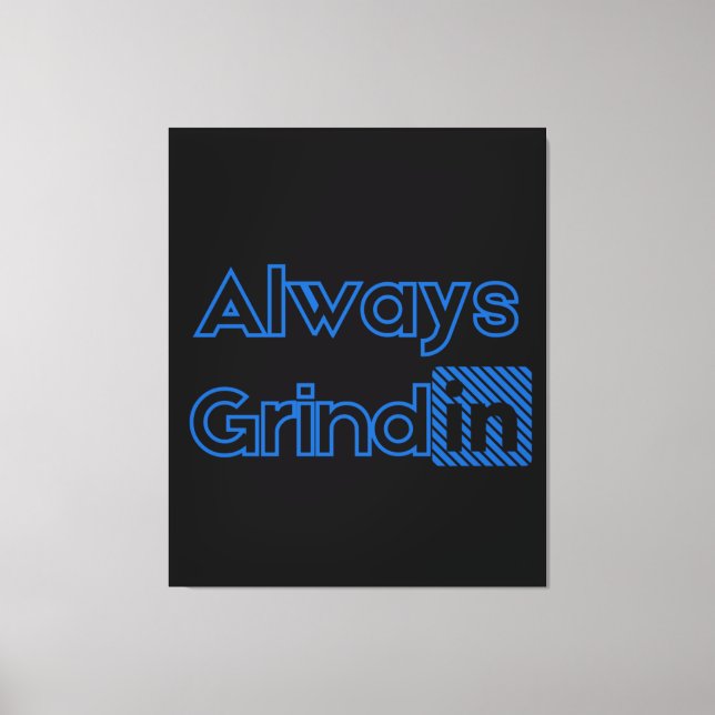 Alltid Grindin Blues Wall Art Canvastryck (Framsida)