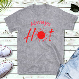 Alltid Hett Funny Red Text Manar-Shirt T Shirt