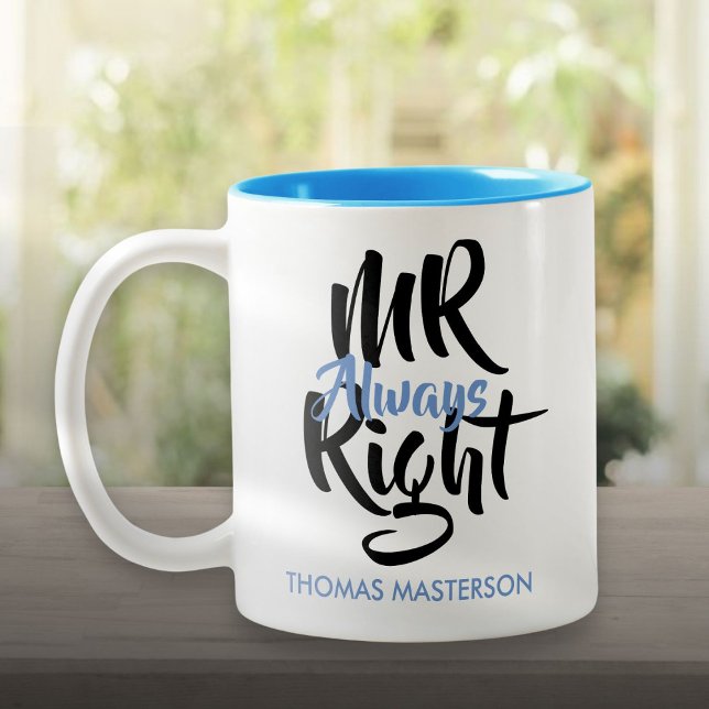 Alltid Höger Hans Namn Roligt Två-Tonad Mugg (Mr Always Right His Name Fun Two-Tone Coffee Mug)
