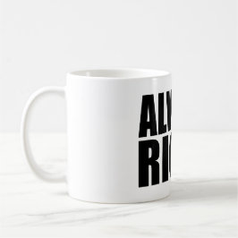 ALLTID HÖGER SIDA KAFFEMUGG