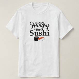 Alltid hungrigt för Sushi Tee Shirt
