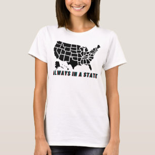 Alltid i en statligt funny citat T-Shirt