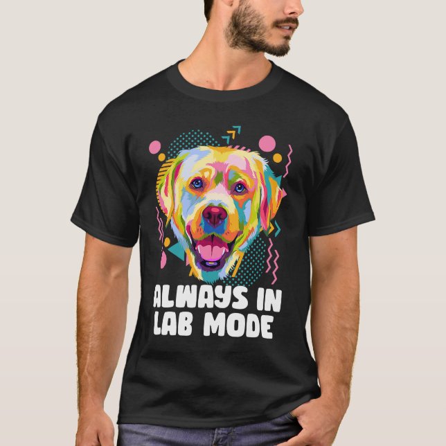 Alltid i Lab Mode Labrador Retriever Hund aveln H T Shirt (Framsida)