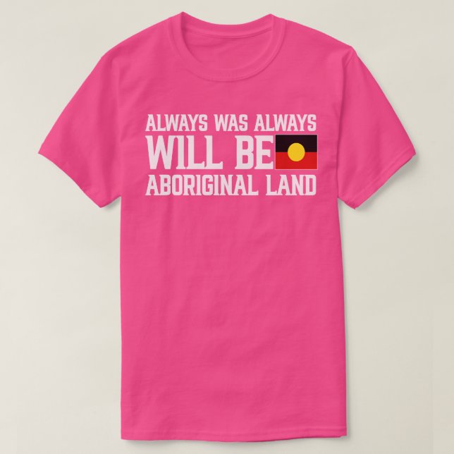 Alltid kommer den att vara en aboriginell mark t shirt (Design framsida)