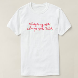 Alltid Min Mamma Alltid Ditt Barn Hjärta Citat T Shirt