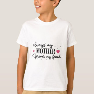 Alltid Min Mor För Evigt Min Vän T Shirt