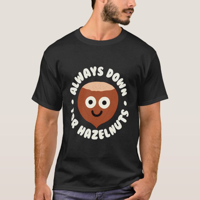Alltid nedåt för hasselnötter - hasselnötter Älska T Shirt (Framsida)