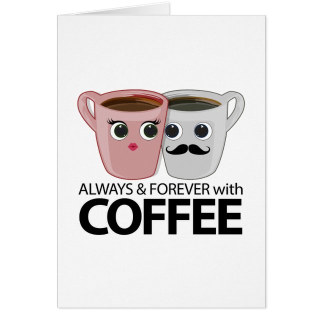 Alltid och för alltid med kaffe hälsningskort (Framsidan)