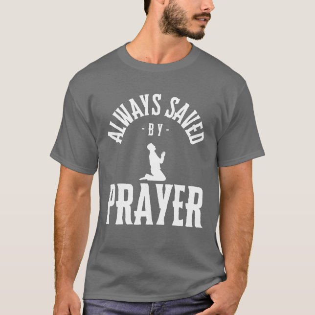 Alltid räddad genom bön, Religiös T Shirt (Framsida)