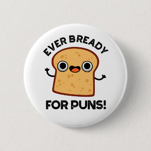 Alltid redo för punkternas roliga Bread Pun Knapp