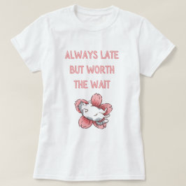 Alltid sen men värd att vänta - Lazy-kattdesign T Shirt