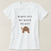 Alltid sen, men värd att vänta tortoise design