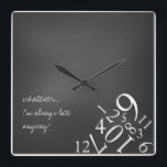 Alltid sent: Kvadrera väggen tar tid på Fyrkantig Klocka<br><div class="desc">Nyckfullt ta tid på för det chronically sena folket eller precis för roligt! Skapat av LuckyGirl diagram ta copyrightt på 2011. All text kan ändras, och i många cases kan brytningfärg- eller bakgrundsfärgerna ändras. Behöv en anpassad design? Önskar har en annan färg i åtanke eller något skräddarsy special för dig?...</div>