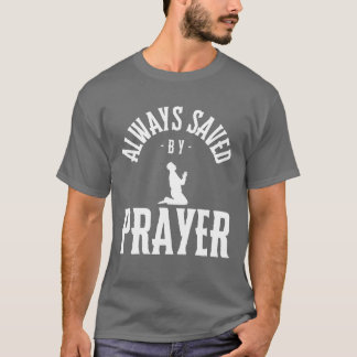 Alltid sparad av bön, Religiösa T Shirt