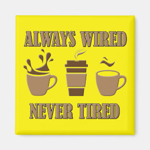 Alltid Uppkopplad Aldrig Trött Kaffe Kylskåpsmagne Magnet