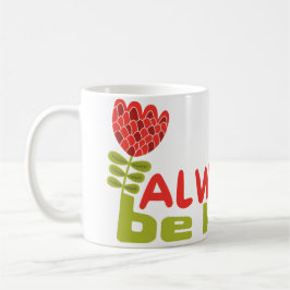 alltid vara vänlig kaffemugg