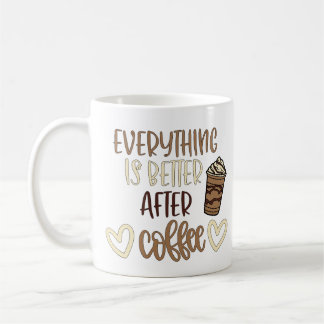 Allting är Bättre Efter Kaffe Kaffemugg