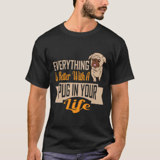 Allting Är Bättre Med En Pug I Ditt Liv 247 T Shirt