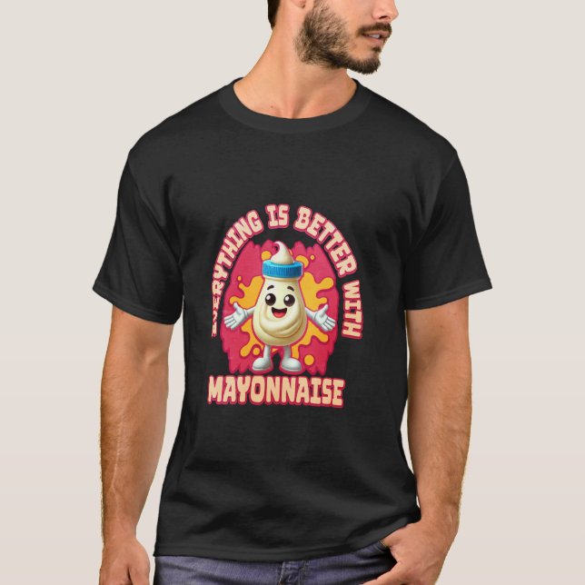 Allting är Bättre Med Majonnäs T Shirt (Framsida)