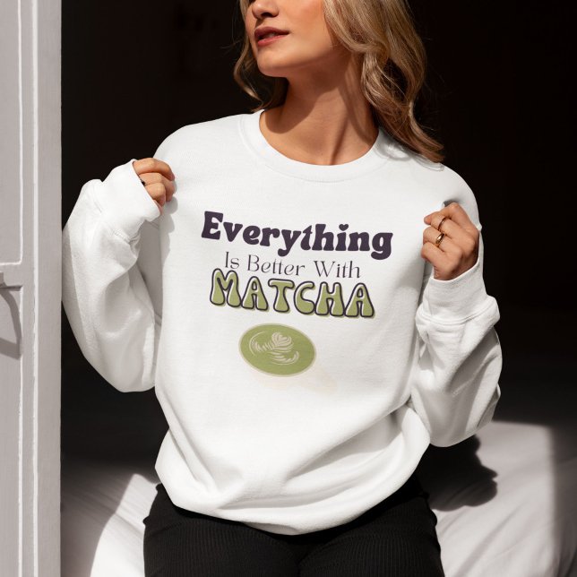 Allting Är Bättre Med Matcha, Matcha T Shirt (Skapare uppladdad)