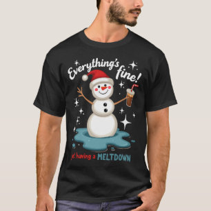 Allting är Bra att bara ha Meltdown Snögubbe Win T Shirt