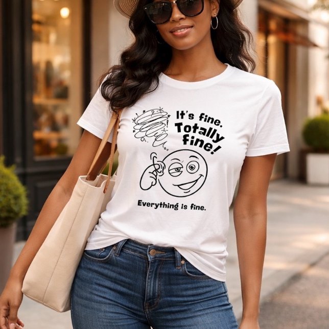 Allting är bra Dum T-shirt (Skapare uppladdad)