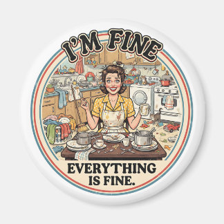 Allting är bra | Roligt Retro-husmorshumor Magnet