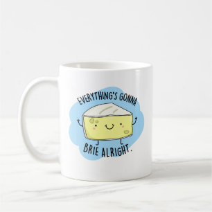 Allting är Gonna Brie Ok Funny Cheese Pun Kaffemugg