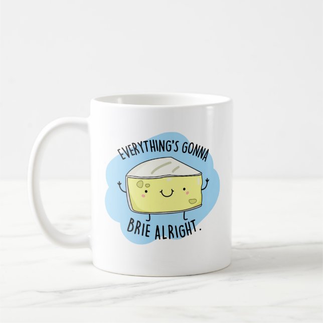 Allting är Gonna Brie Ok Funny Cheese Pun Kaffemugg (Vänster)