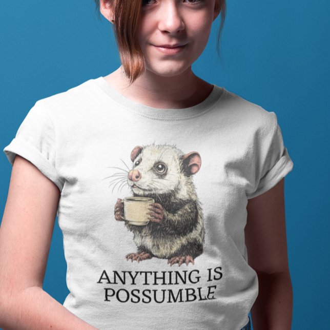 Allting är Möjligt Söt Opossum T Shirt (Skapare uppladdad)